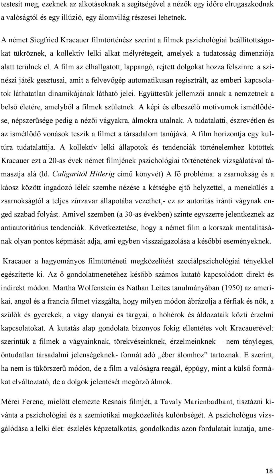 A film az elhallgatott, lappangó, rejtett dolgokat hozza felszínre.