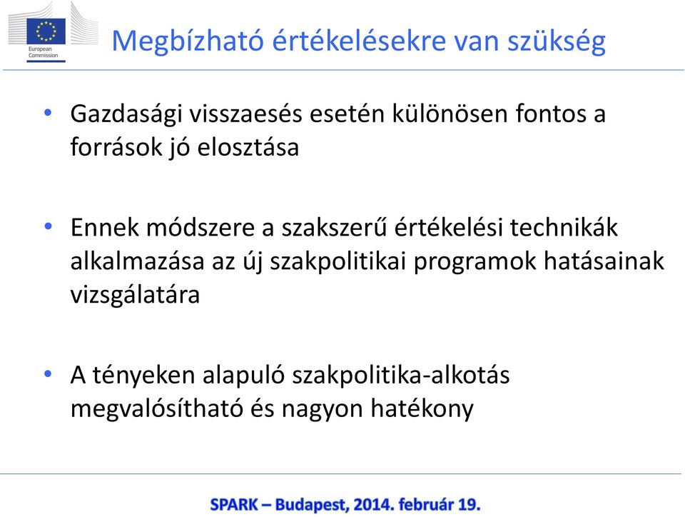 értékelési technikák alkalmazása az új szakpolitikai programok hatásainak