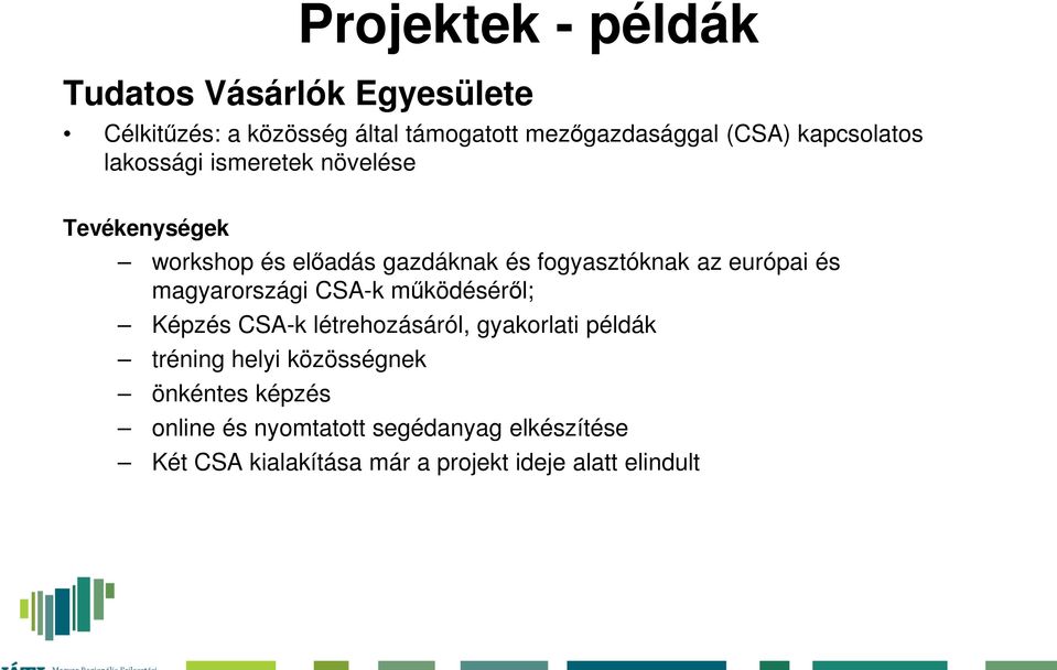 európai és magyarországi CSA-k működéséről; Képzés CSA-k létrehozásáról, gyakorlati példák tréning helyi