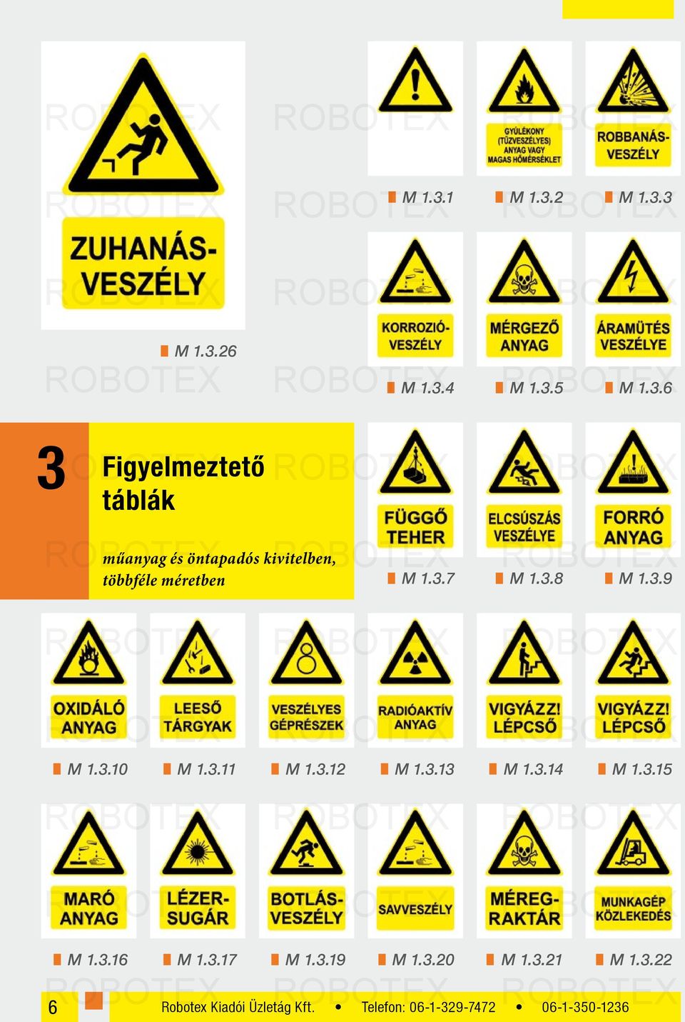 3.17 M 1.3.19 M 1.3.20 M 1.3.21 M 1.3.22 Robotex Kiadói Üzletág Kft.