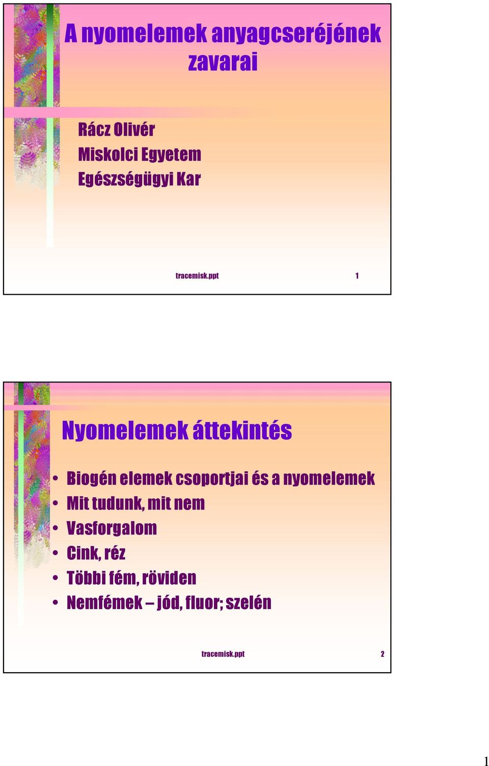 ppt 1 Nyomelemek áttekintés Biogén elemek csoportjai és a