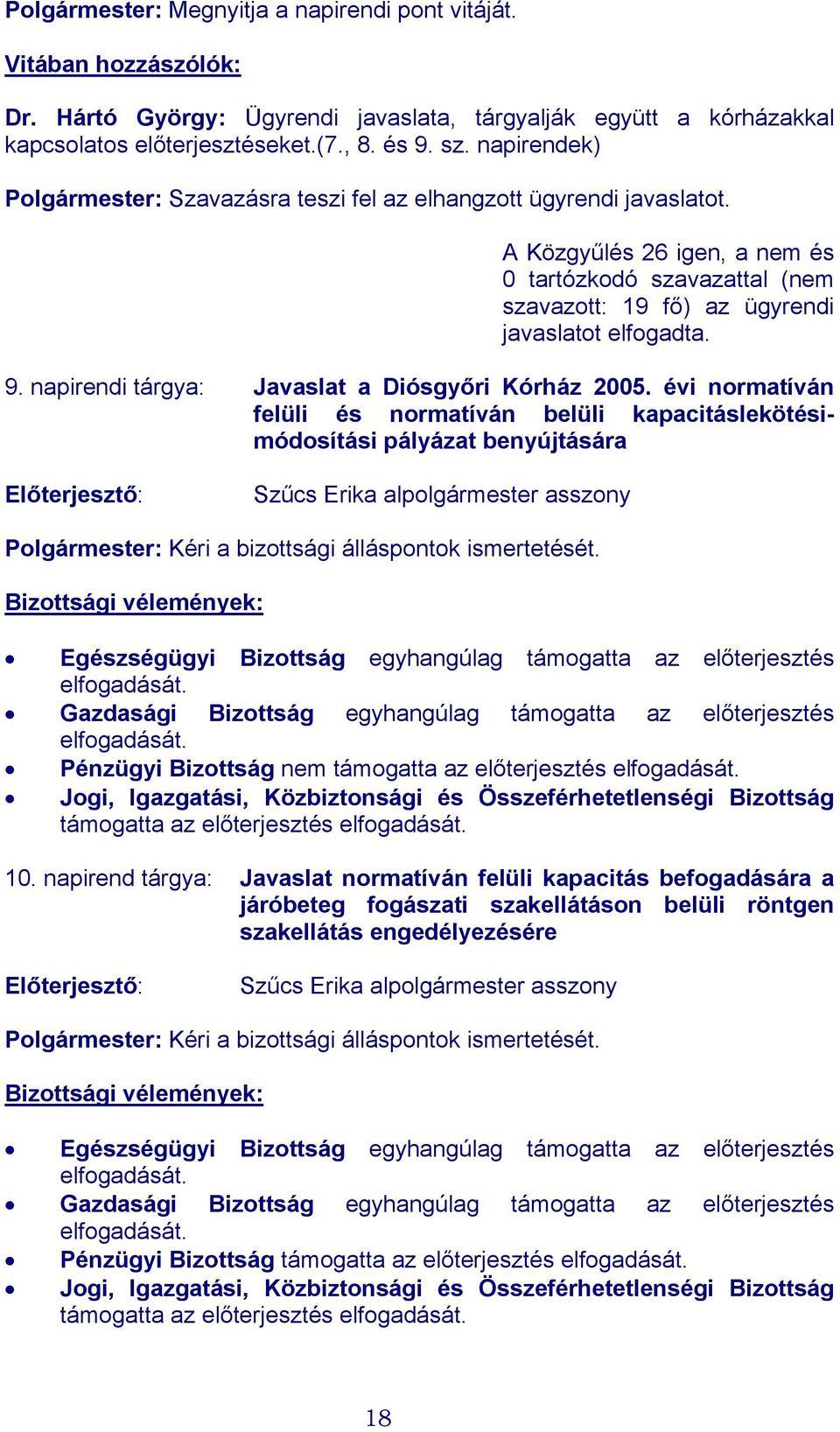 napirendi tárgya: Javaslat a Diósgyőri Kórház 2005.