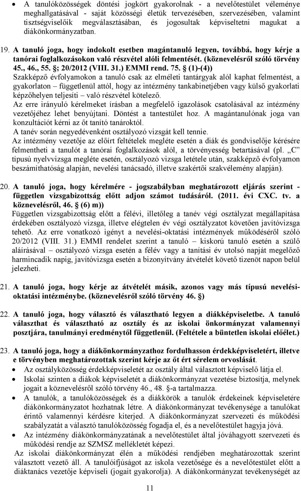 (köznevelésről szóló törvény 45., 46., 55. ; 20/2012 (VIII. 31.) EMMI rend. 75.