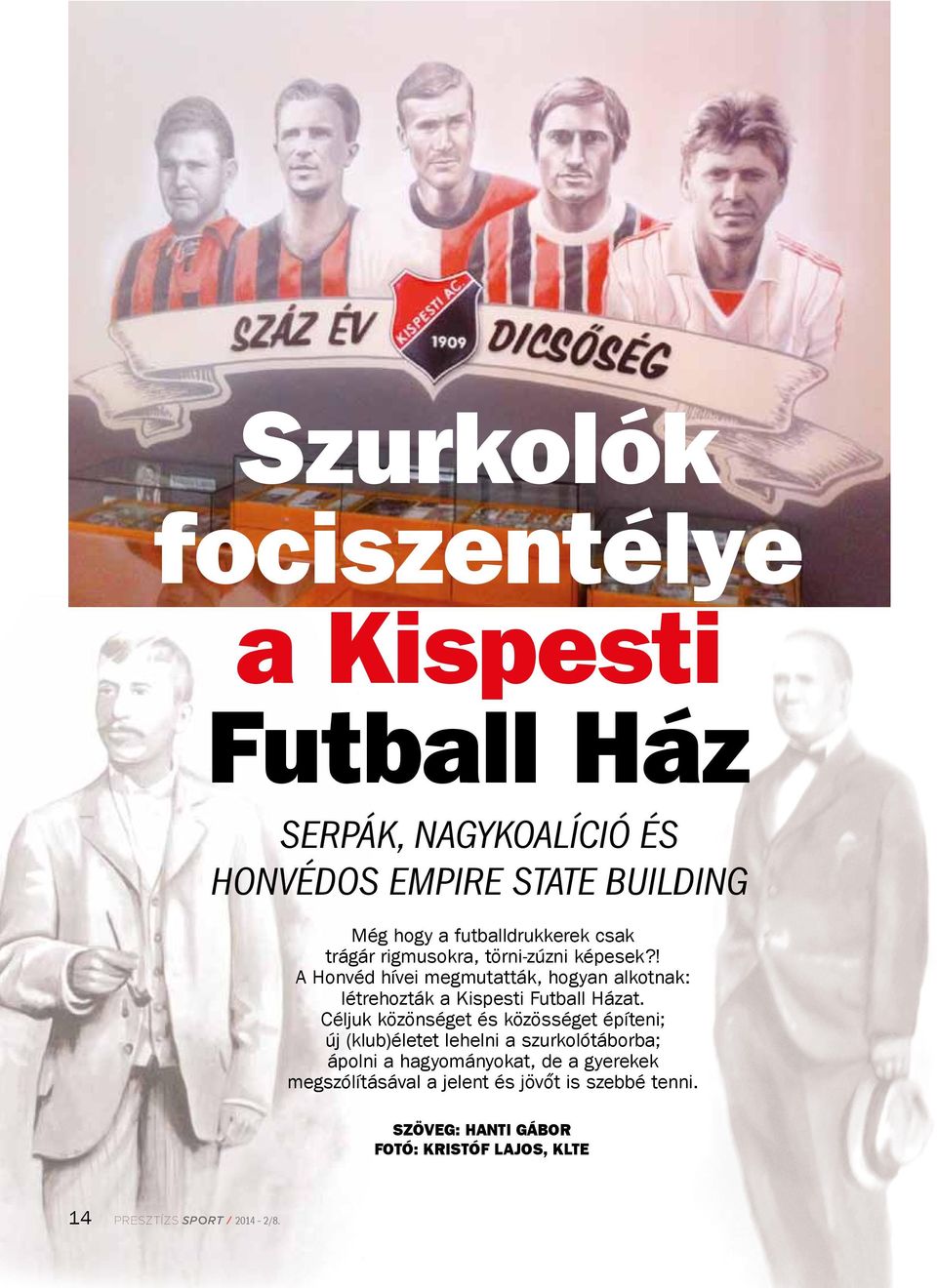 ! A Honvéd hívei megmutatták, hogyan alkotnak: létrehozták a Kispesti Futball Házat.