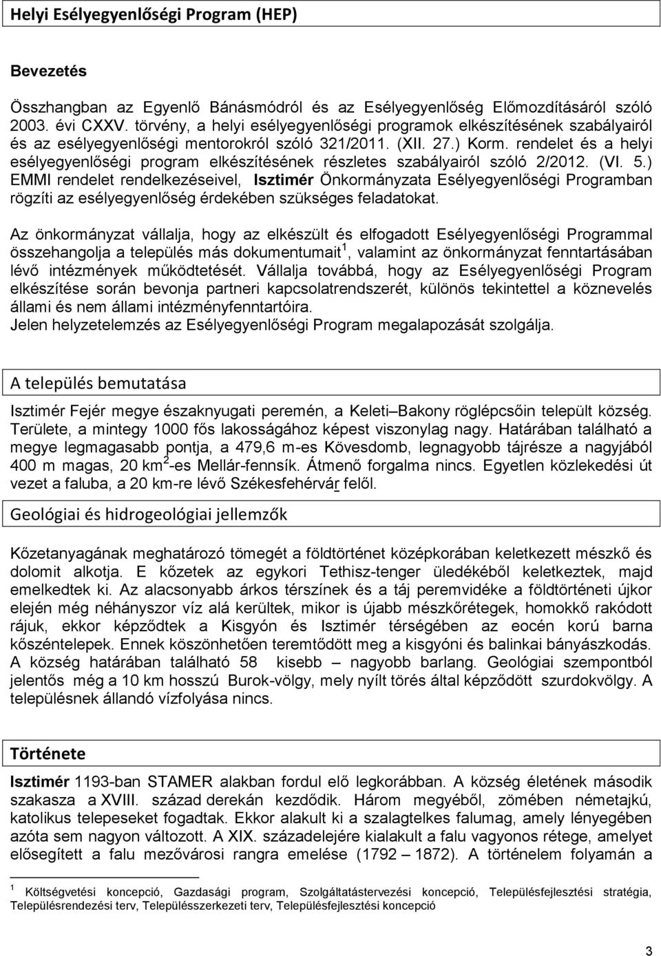 rendelet és a helyi esélyegyenlőségi program elkészítésének részletes szabályairól szóló 2/2012. (VI. 5.