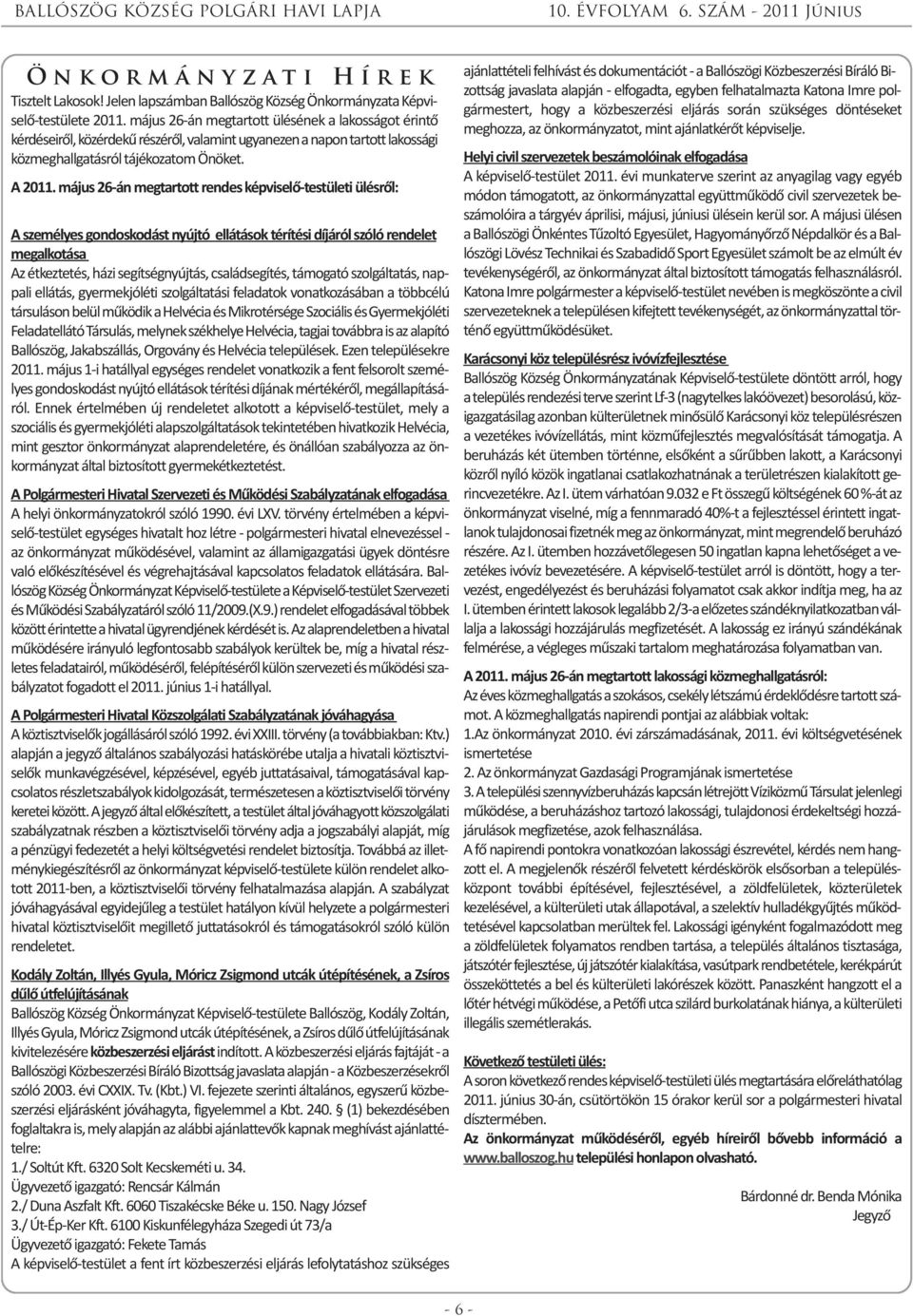 május 26-án megtartott rendes képviselő-testületi ülésről: A személyes gondoskodást nyújtó ellátások térítési díjáról szóló rendelet megalkotása Az étkeztetés, házi segítségnyújtás, családsegítés,