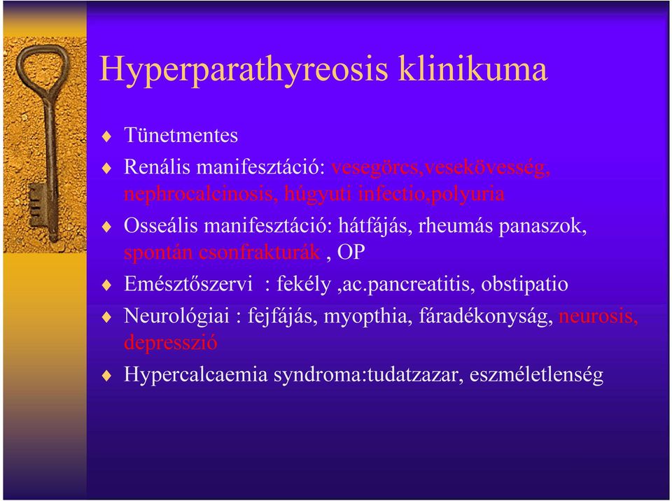 spontán csonfrakturák, OP Emésztőszervi : fekély,ac.