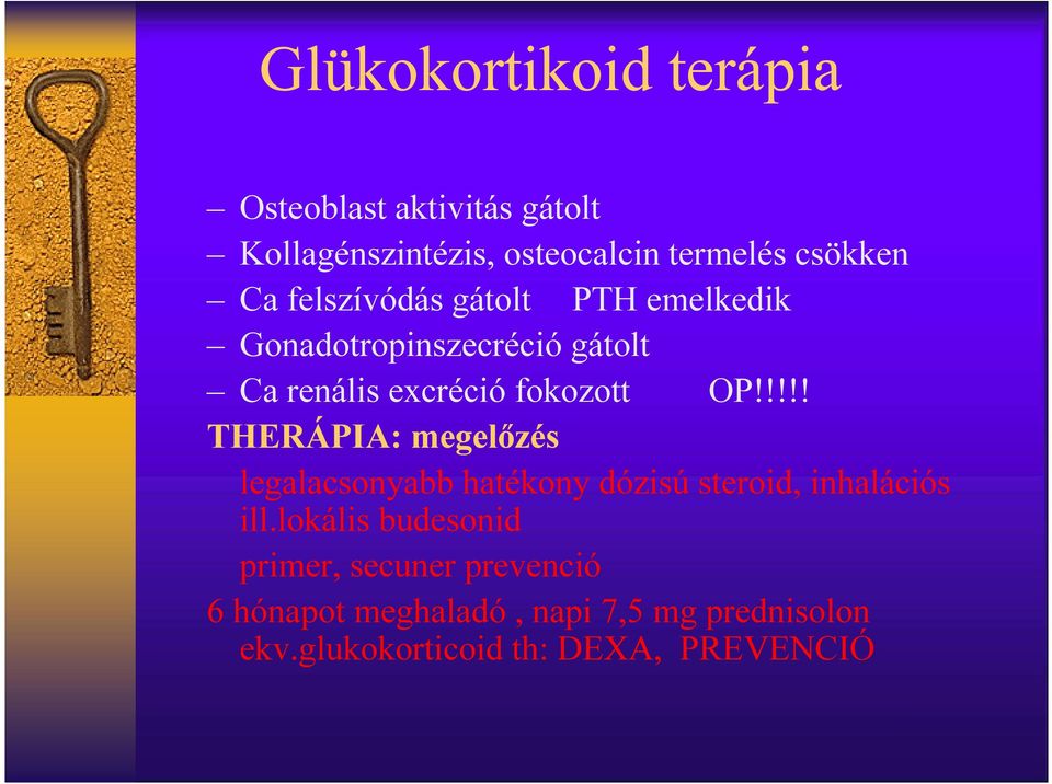 !!!! THERÁPIA: megelőzés legalacsonyabb hatékony dózisú steroid, inhalációs ill.