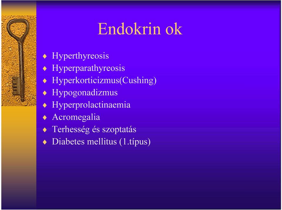 Hyperkorticizmus(Cushing) Hypogonadizmus