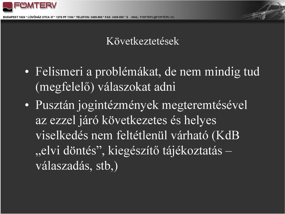 megteremtésével az ezzel járó következetes és helyes viselkedés