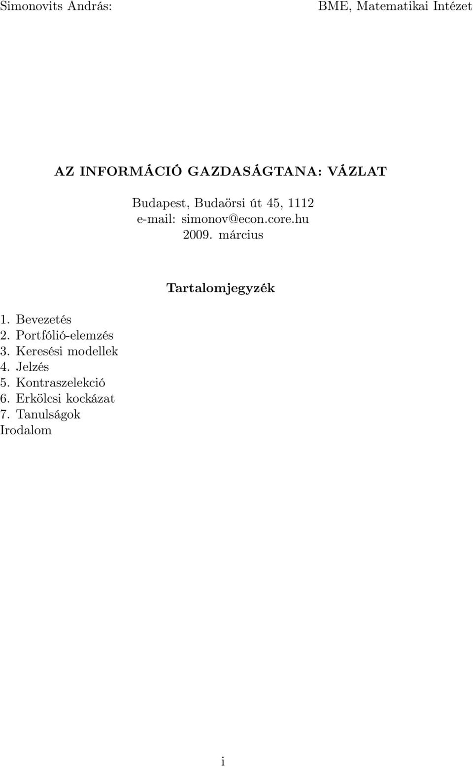 március 1. Bevezetés 2. Portfólió-elemzés 3. Keresési modellek 4. Jelzés 5.