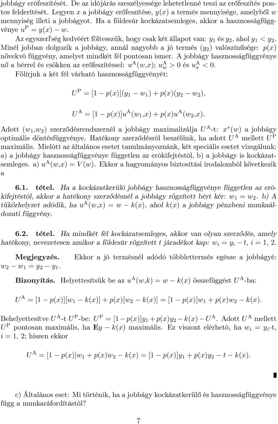 Az egyszerľség kedvéért föltesszük, hogy csak két állapot van: y 1 és y 2, ahol y 1 < y 2.