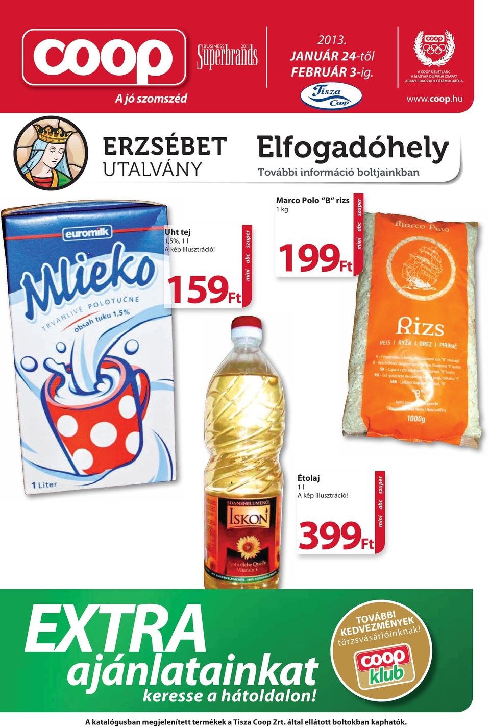 hu Elfogadóhely Marco Polo B rizs Uht tej 1,5%, 1 l 159 mini 1 kg 199 mini További információ boltjainkban Ft