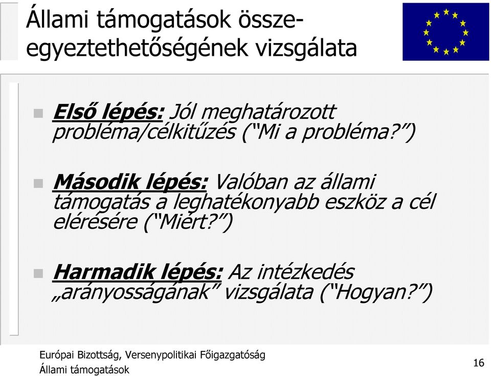 ) Második lépés: Valóban az állami támogatás a leghatékonyabb