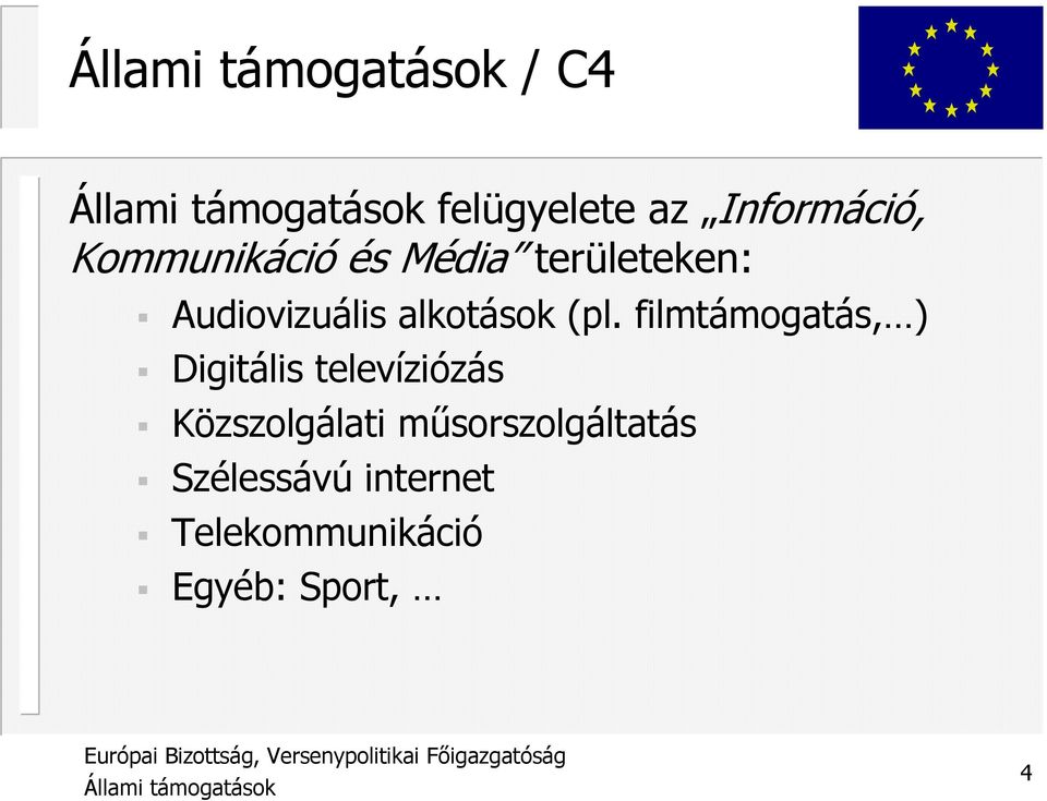 filmtámogatás, ) Digitális televíziózás Közszolgálati