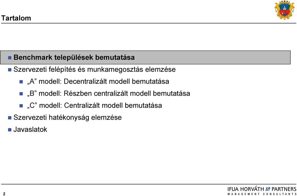 B modell: Részben centralizált modell bemutatása C modell: