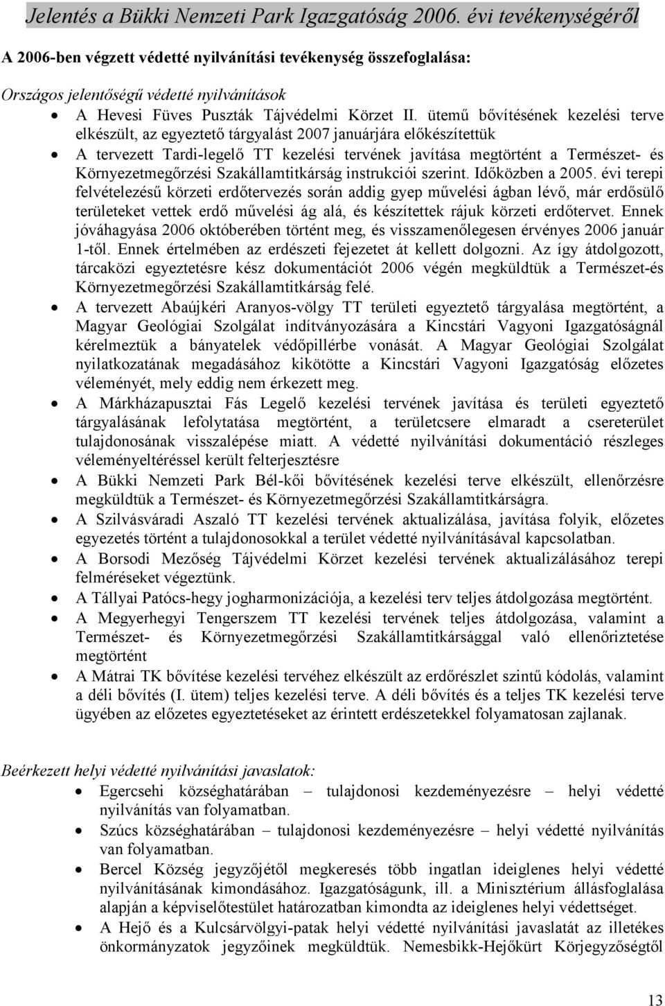 Szakállamtitkárság instrukciói szerint. Idıközben a 2005.