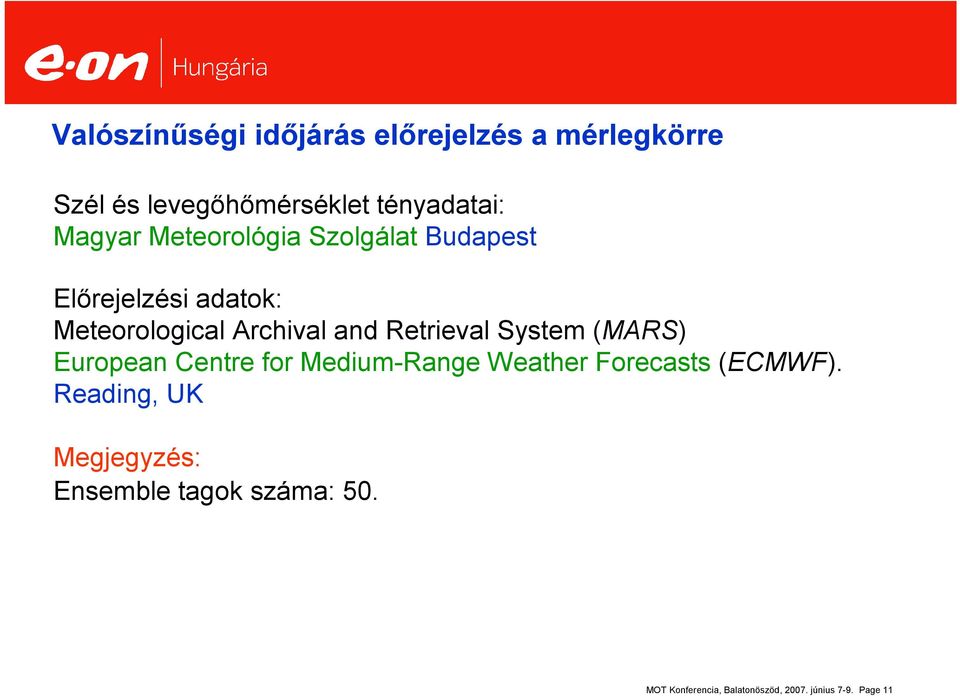 Retrieval System (MARS) European Centre for Medium-Range Weather Forecasts (ECMWF).