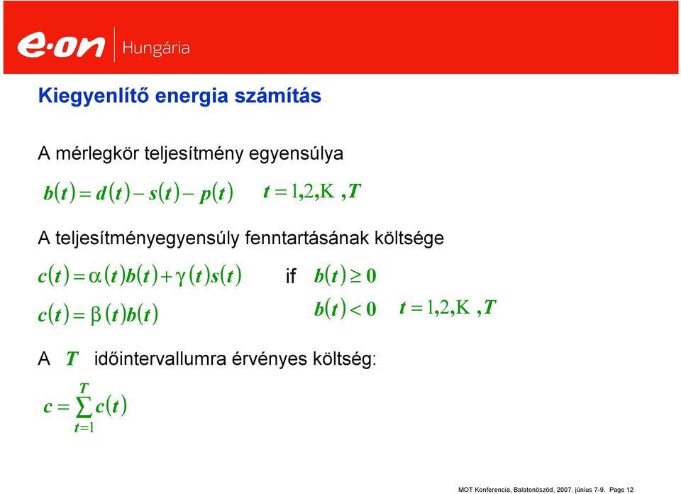 t) + g ( t) s( t) b( t) ( t) = b ( t) b( t) b( t) < if t = 1, 2, K, T A c T