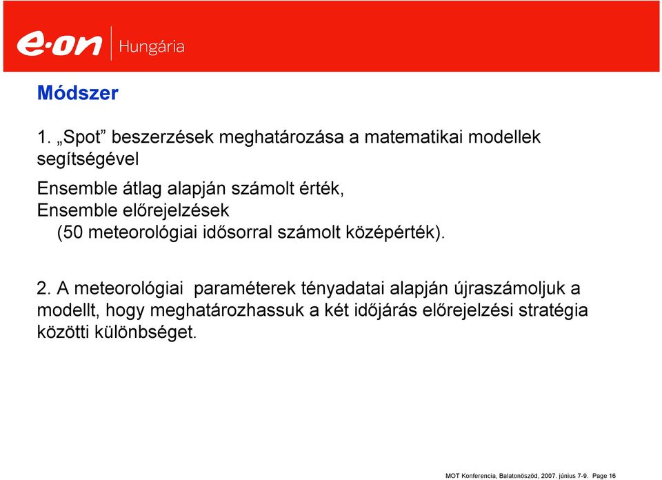 érték, Ensemble előrejelzések (5 meteorológiai idősorral számolt középérték). 2.