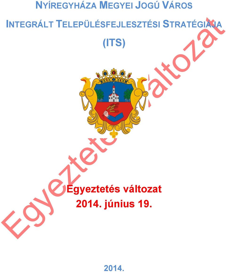 STRATÉGIÁJA (ITS) Egyeztetés