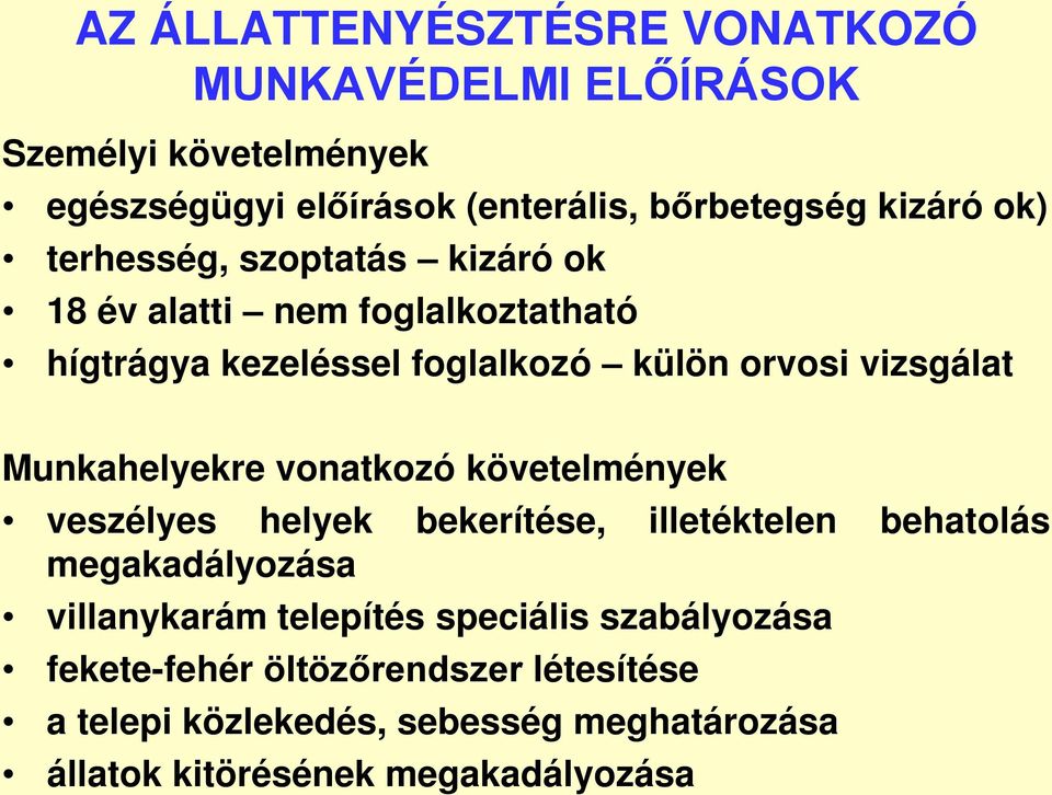 Munkahelyekre vonatkozó követelmények veszélyes helyek bekerítése, illetéktelen behatolás megakadályozása villanykarám telepítés