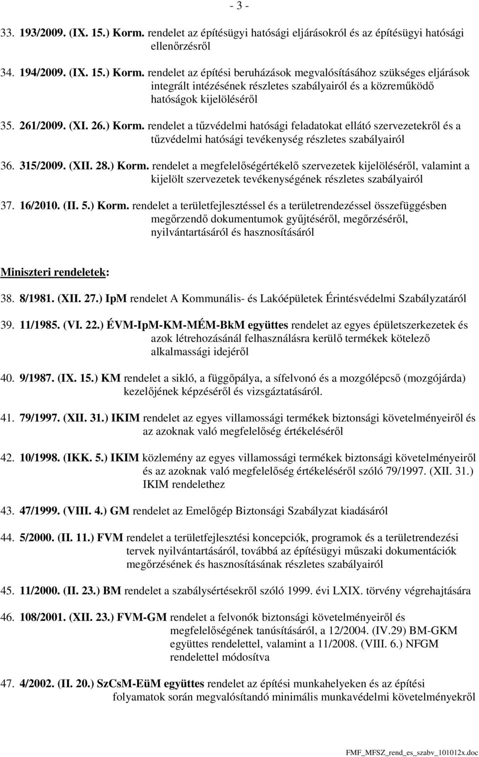 16/2010. (II. 5.) Korm.