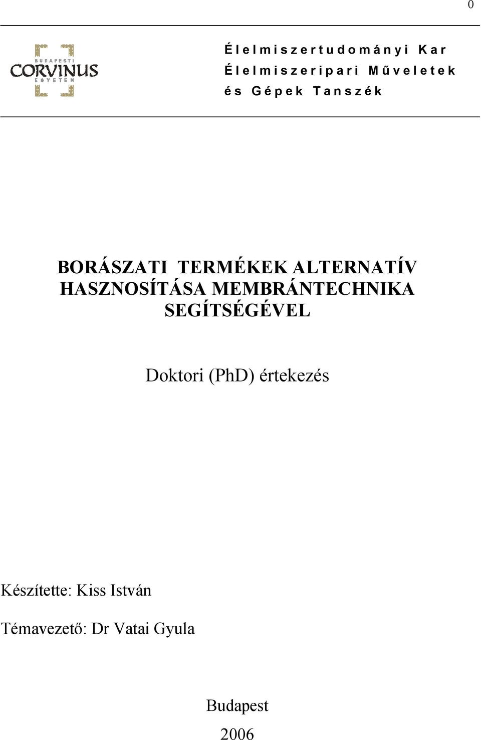 MEMBRÁNTECHNIKA SEGÍTSÉGÉVEL Doktori (PhD) értekezés