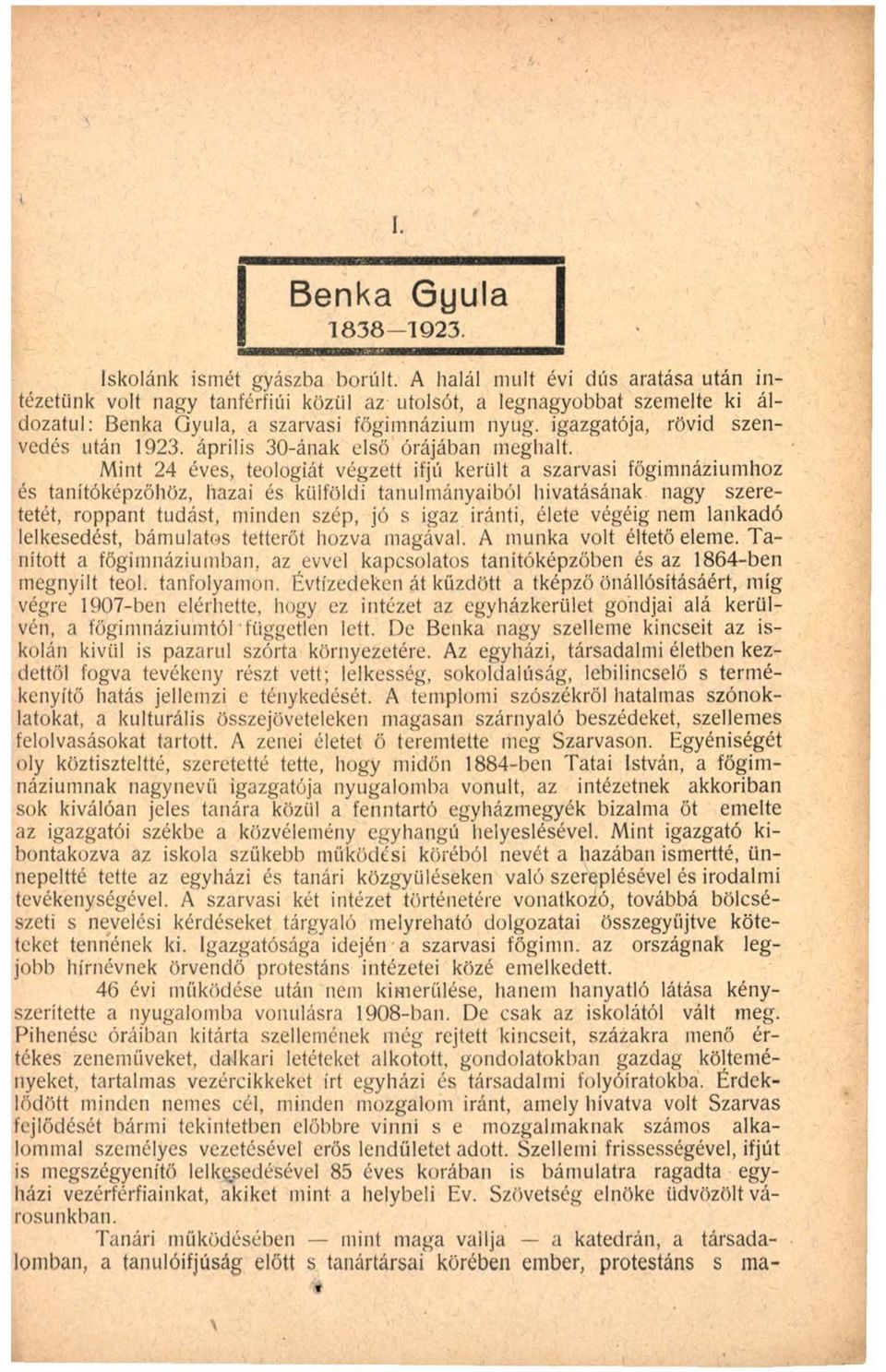 igazgatója, rövid szenvedés után 1923. április 30-ának első órájában meghalt.