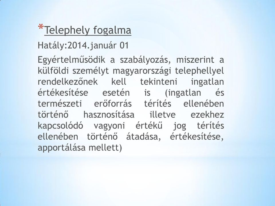 telephellyel rendelkezőnek kell tekinteni ingatlan értékesítése esetén is (ingatlan és