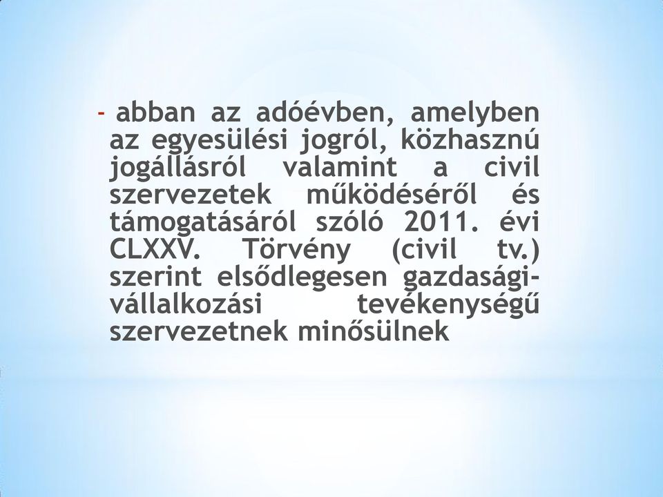 támogatásáról szóló 2011. évi CLXXV. Törvény (civil tv.