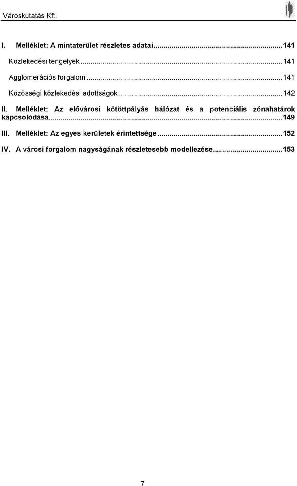 Melléklet: Az elővárosi kötöttpályás hálózat és a potenciális zónahatárok kapcsolódása.