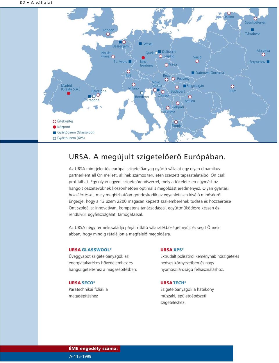 URSA. A megújult szigetelõerõ Európában.