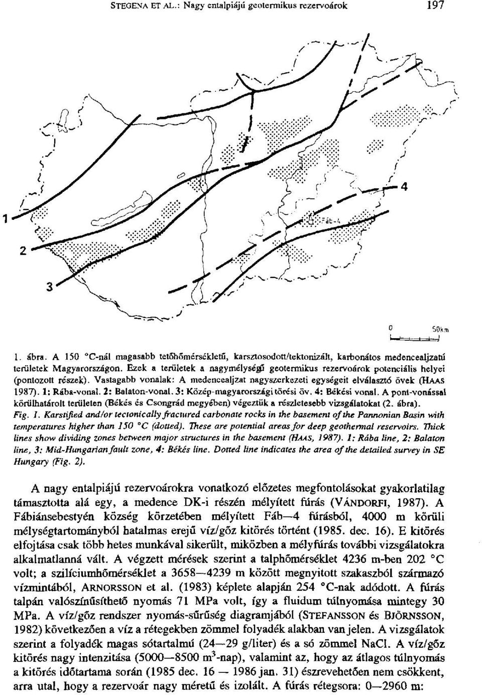 2: Balaton-vonal. 3: Közép-magyarországi törési öv. 4: Békési vonal. A pont-vonással körülhatárolt területen (Békés és Csongrád megyében) végeztük a részletesebb vizsgálatokat (2. ábra). Fig. 1.