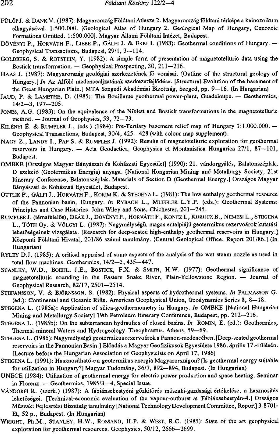 (1983): Geothermal conditions of Hungary. Geophysical Transactions, Budapest, 29/1, 3 114. GOLDBERG, S. & ROTSTEIN, Y.