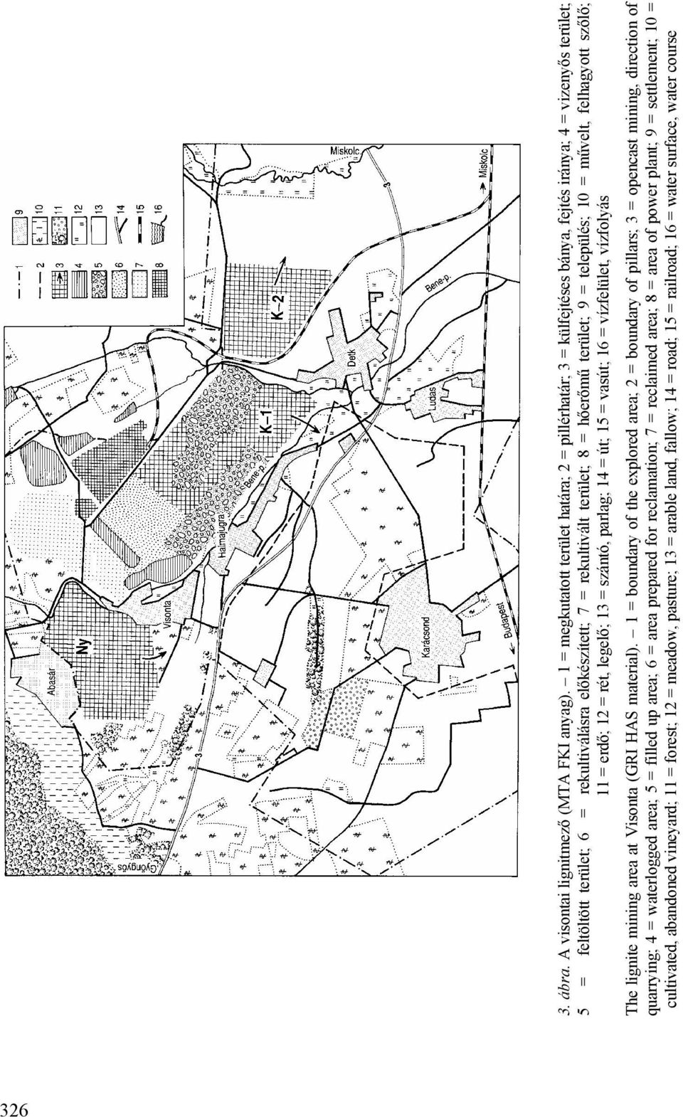 hőerőmű terület; 9 = település; 10 = művelt, felhagyott szőlő; 11 = erdő; 12 = rét, legelő; 13 = szántó, parlag; 14 = út; 15 = vasút; 16 = vízfelület, vízfolyás The lignite mining area at Visonta