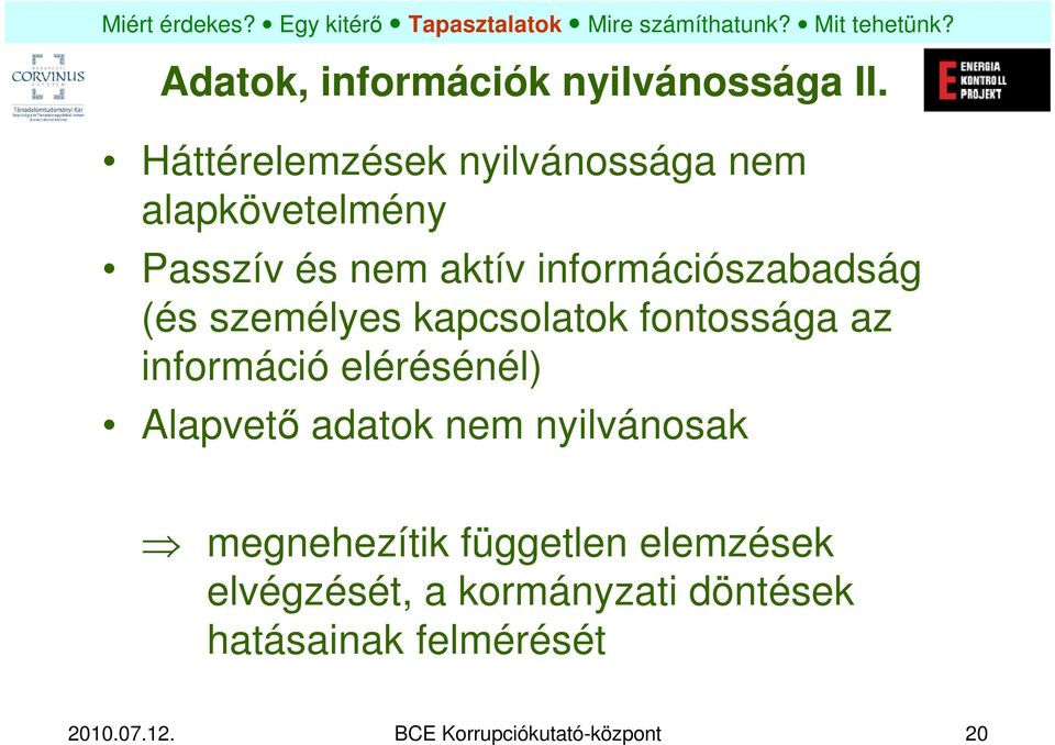 információszabadság (és személyes kapcsolatok fontossága az információ elérésénél)