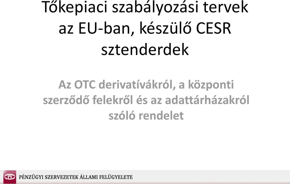 OTC derivatívákról, a központi