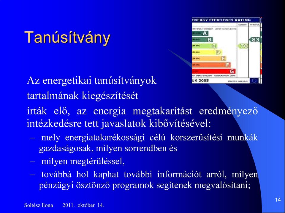 energiatakarékossági célú korszerűsítési munkák gazdaságosak, milyen sorrendben és milyen