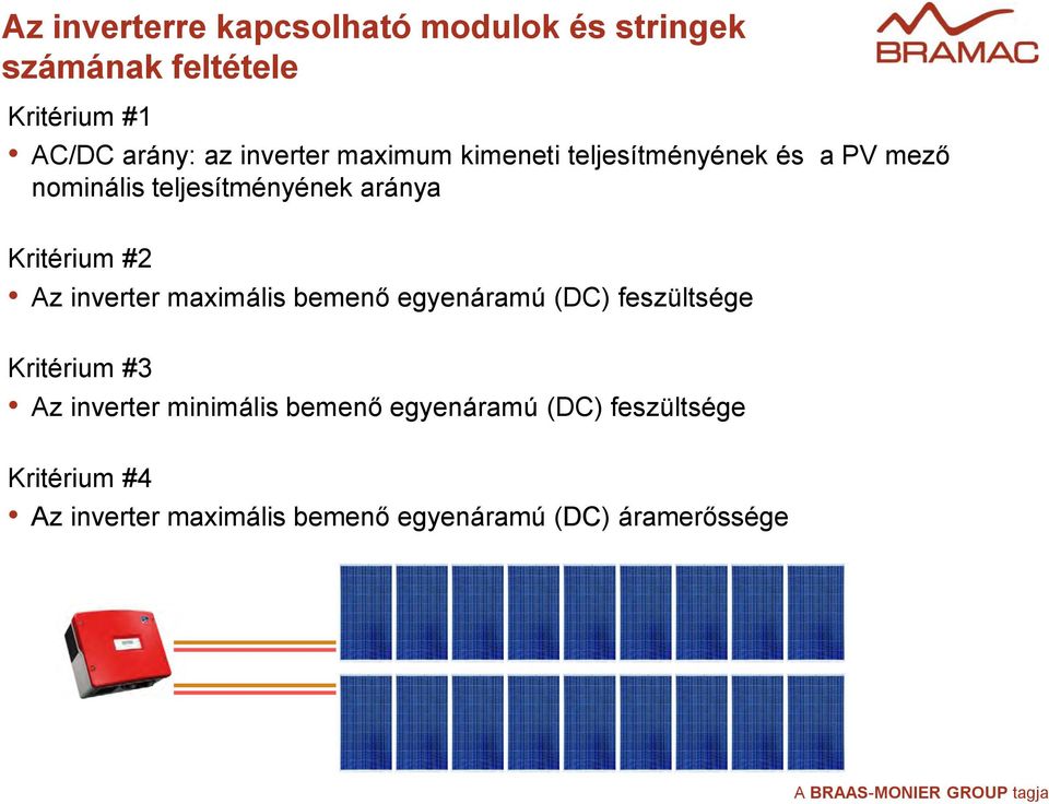 Kritérium #2 Az inverter maximális bemenő egyenáramú (DC) feszültsége Kritérium #3 Az inverter