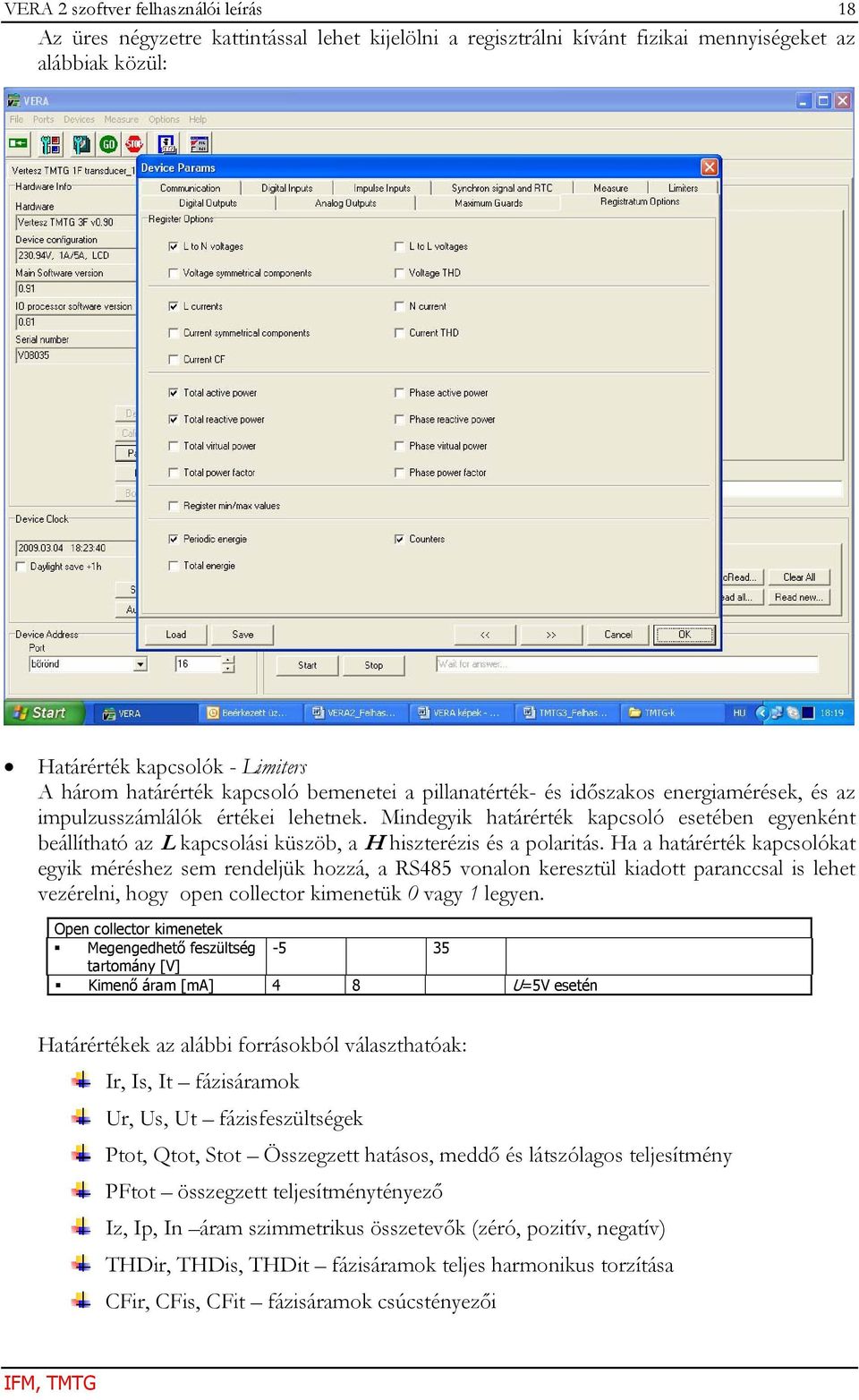 Mindegyik határérték kapcsoló esetében egyenként beállítható az L kapcsolási küszöb, a H hiszterézis és a polaritás.