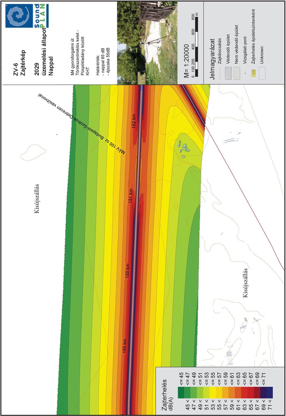 Budpes-olnok-Derecen vsúvonl 5 km 5 km 5 km km Zjerhelés db(a) <= 5 5 < <= 7 7 < <= < <= 5 5 < <= 5 5 < <= 55 55 < <= 57