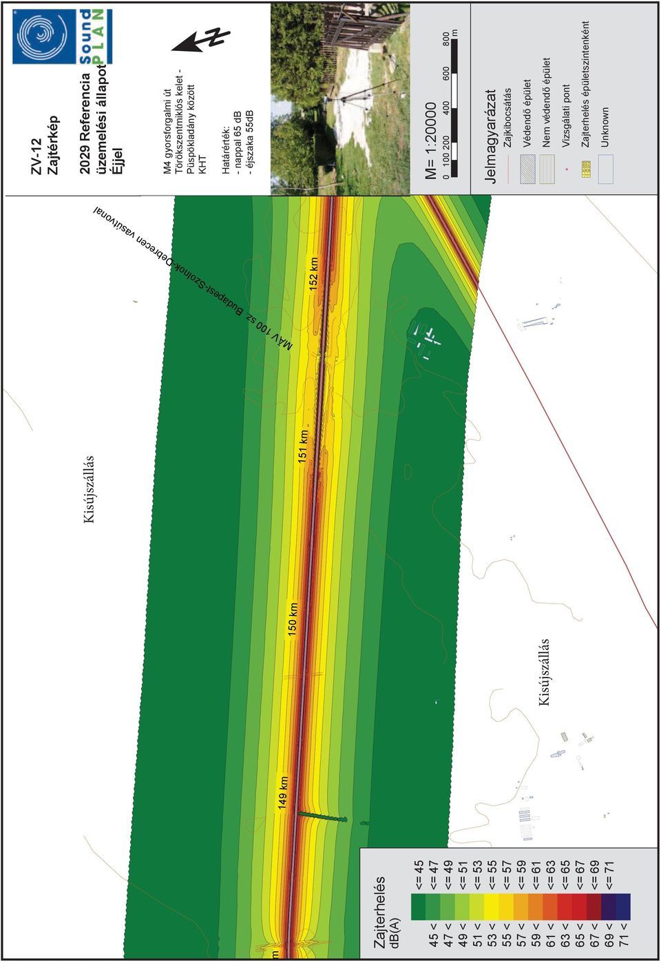 Budpes-olnok-Derecen vsúvonl 5 km 5 km 5 km km Zjerhelés db(a) <= 5 5 < <= 7 7 < <= < <= 5 5 < <= 5 5 < <= 55 55 < <= 57 57 <