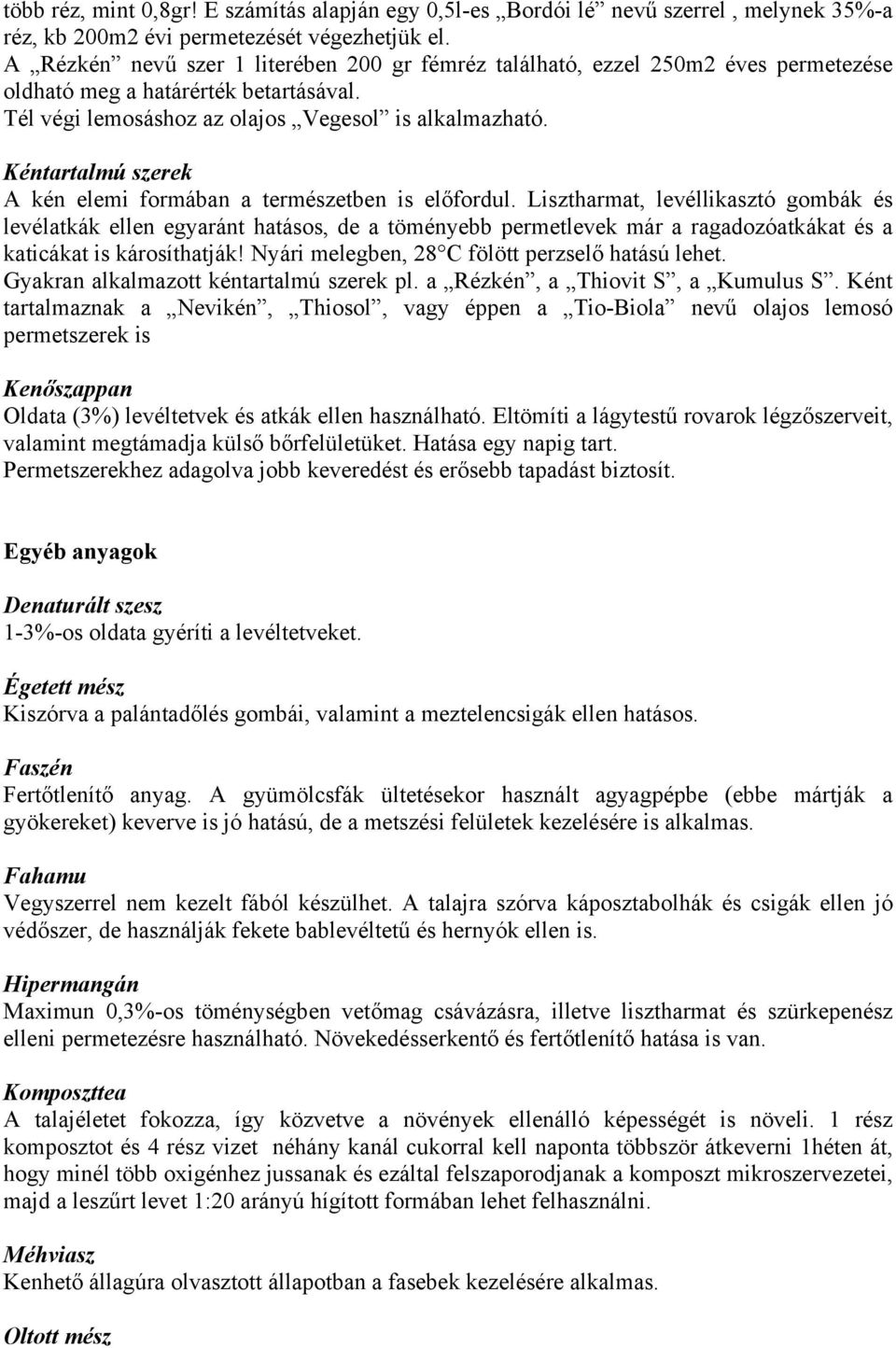 Kéntartalmú szerek A kén elemi formában a természetben is előfordul.