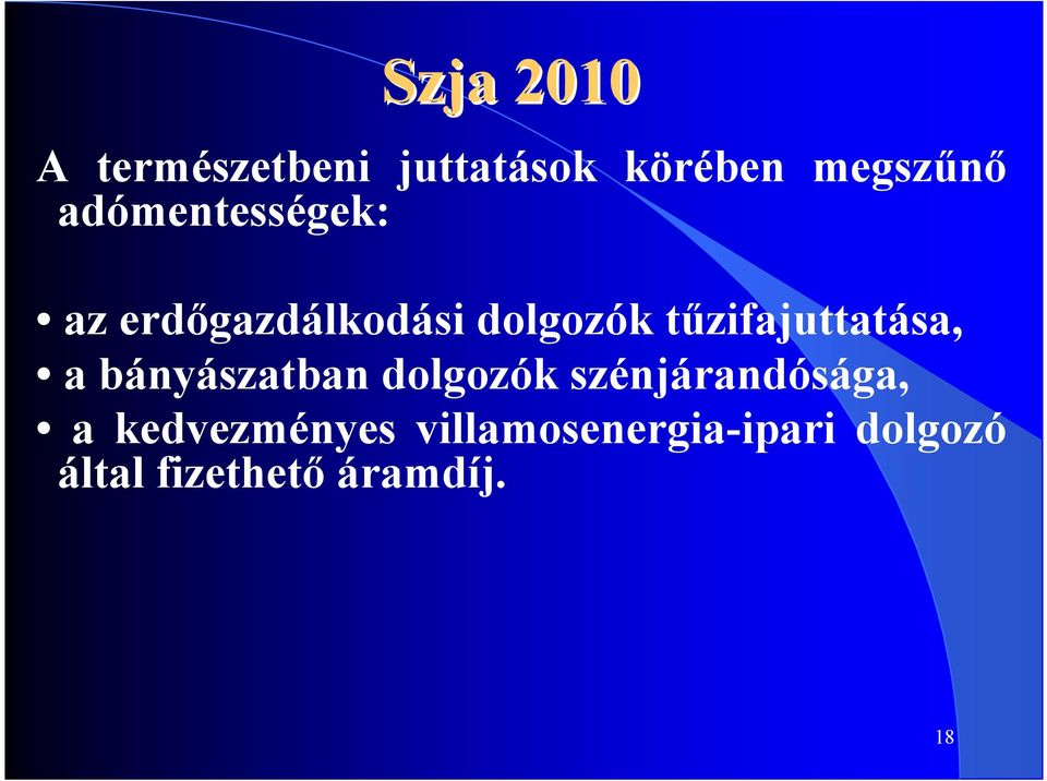 tűzifajuttatása, a bányászatban dolgozók szénjárandósága,