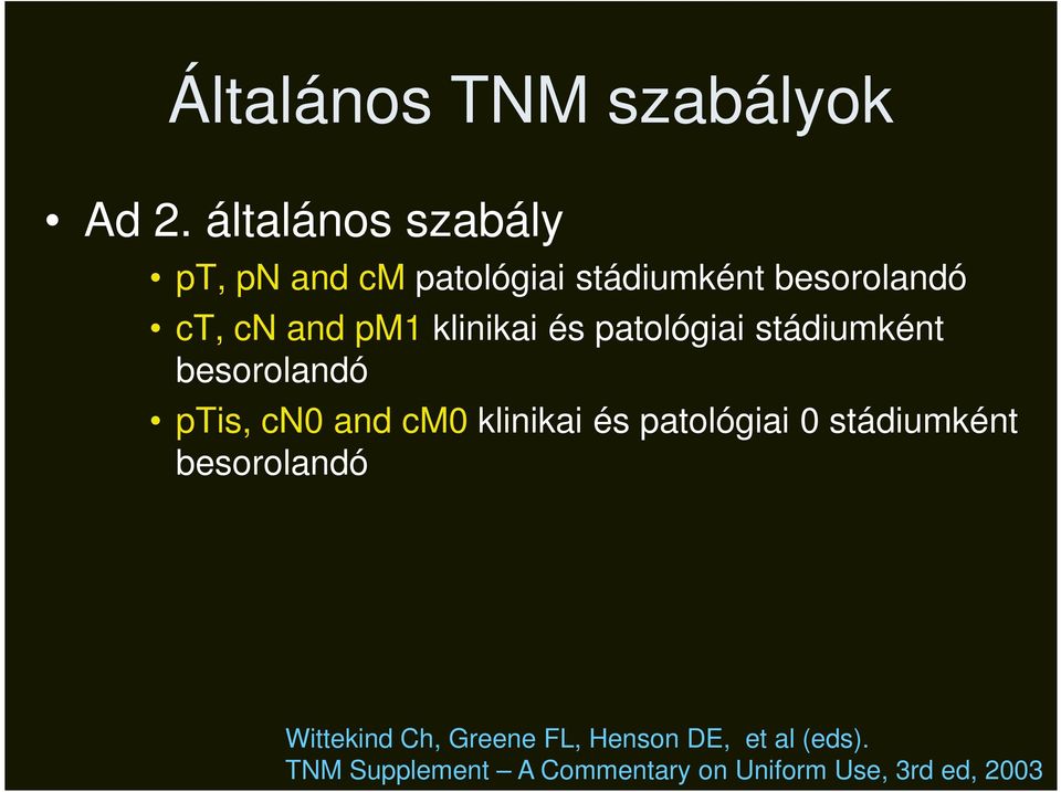 klinikai és patológiai stádiumként besorolandó ptis, cn0 and cm0 klinikai és