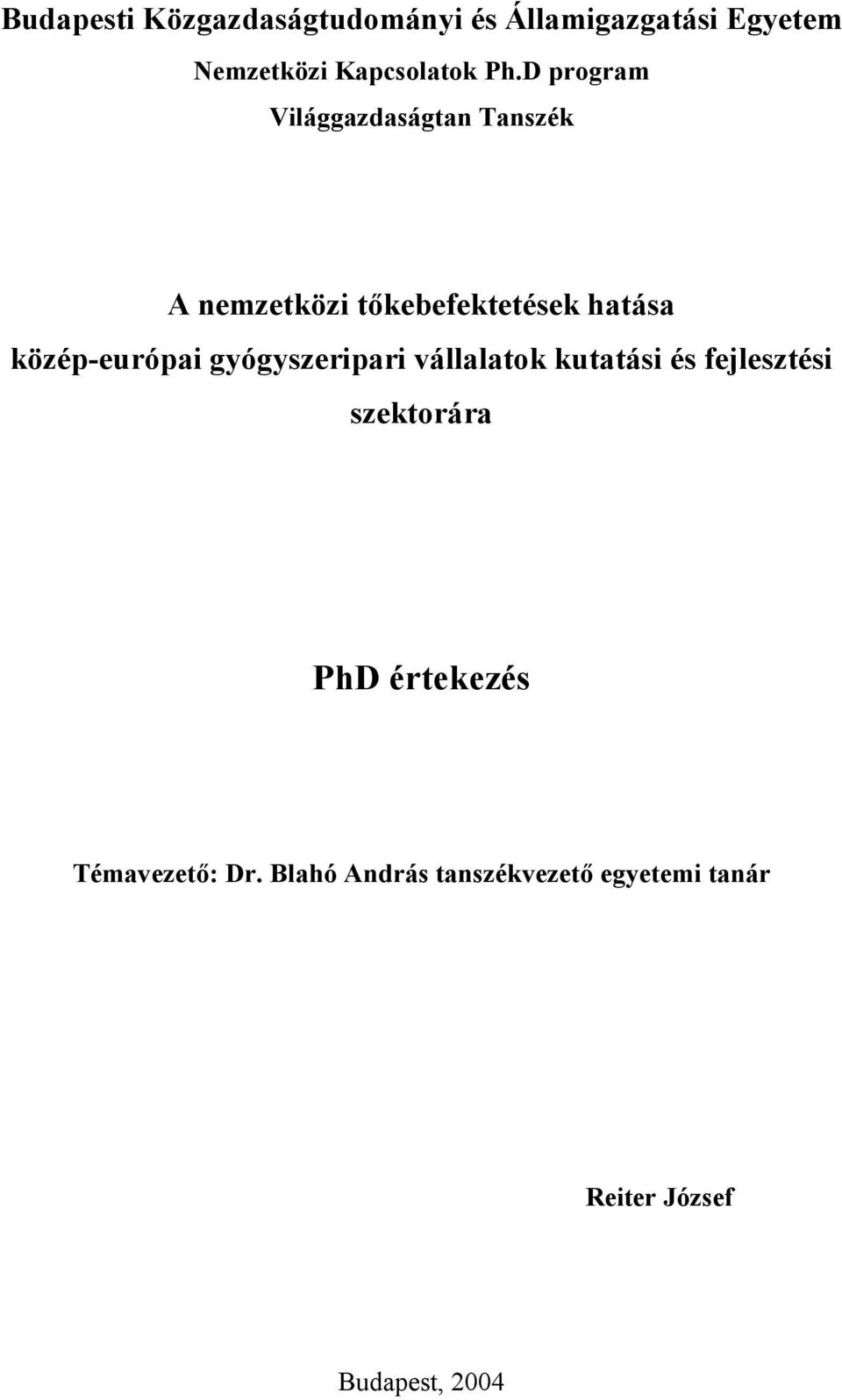 közép-európai gyógyszeripari vállalatok kutatási és fejlesztési szektorára PhD