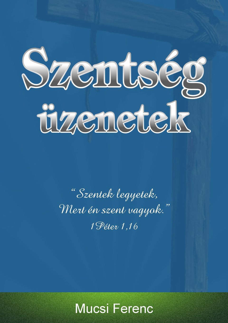 én szent vagyok.