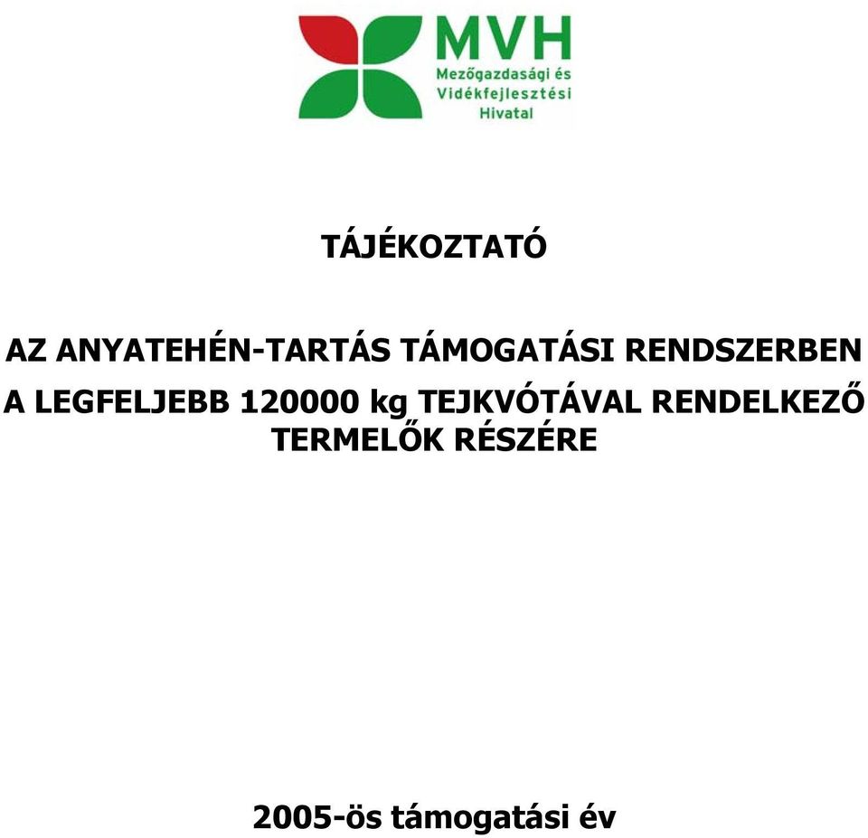 LEGFELJEBB 120000 kg TEJKVÓTÁVAL