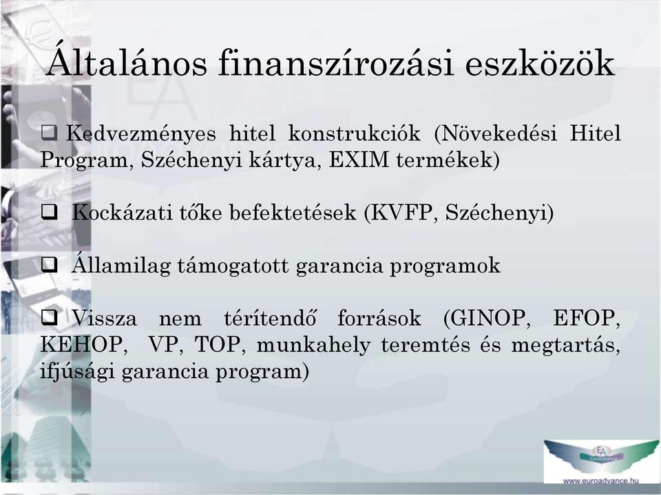 Széchenyi) Államilag támogatott garancia programok Vissza nem térítendő források